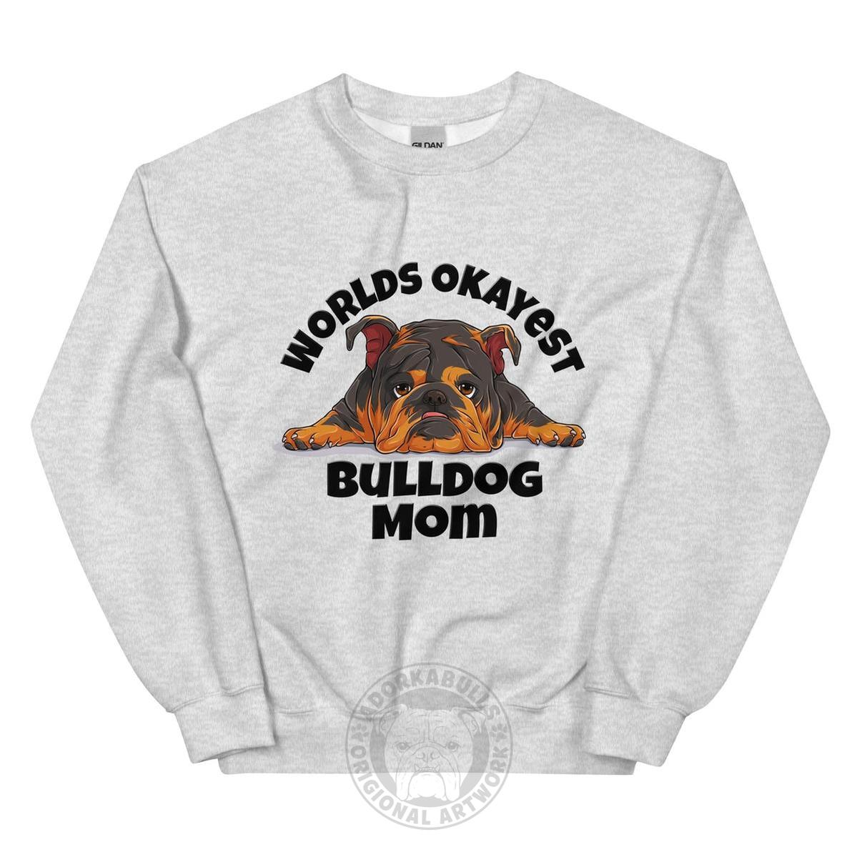 "World’s Okayest Bulldog Mom" Sweatshirt | Tri Colored