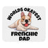 "Worlds Okayest Frenchie Dad" Mouse Pad | Fawn & White Colored