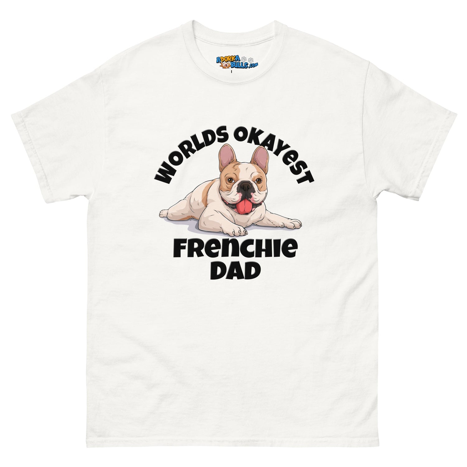 "Worlds Okayest Frenchie Dad" Relaxed T - Shirt | Fawn & White Colored