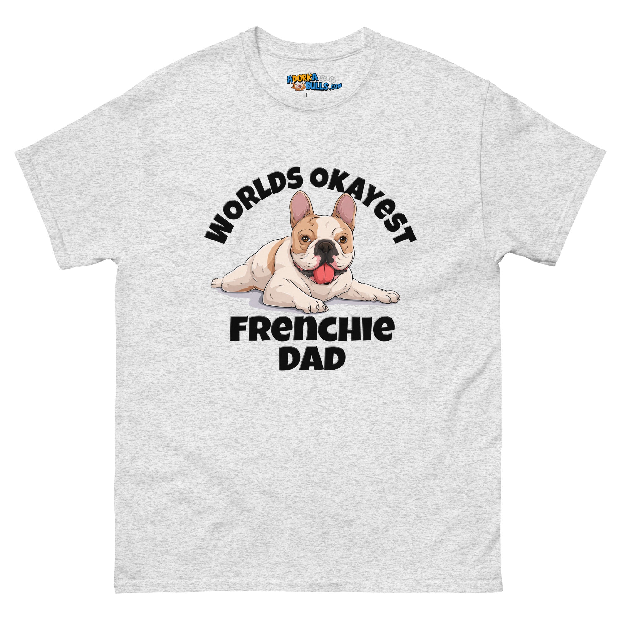 "Worlds Okayest Frenchie Dad" Relaxed T - Shirt | Fawn & White Colored