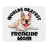 "Worlds Okayest Frenchie Mom" Mouse Pad | Fawn & White Colored
