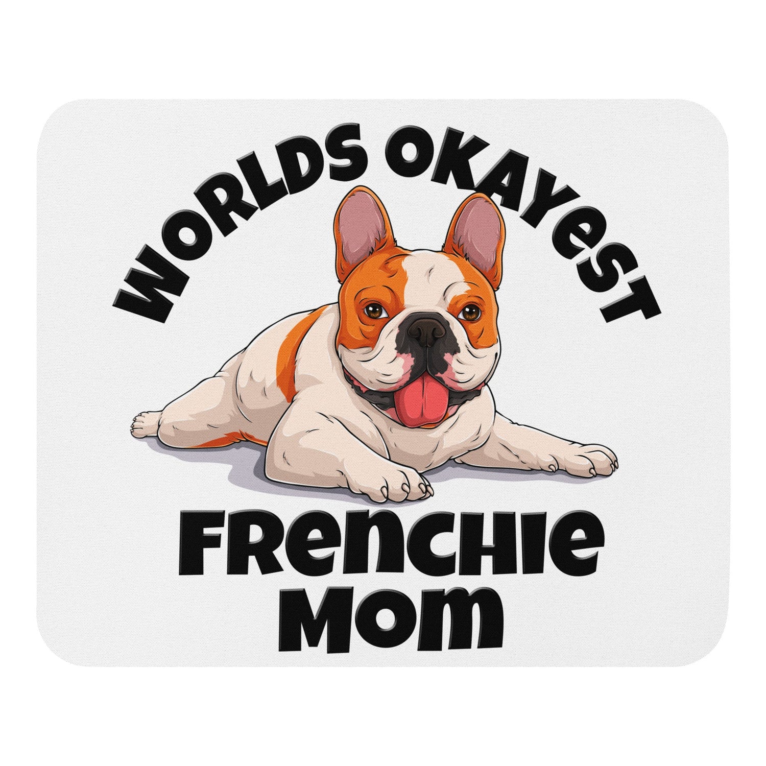 "Worlds Okayest Frenchie Mom" Mouse Pad | Red & White Colored