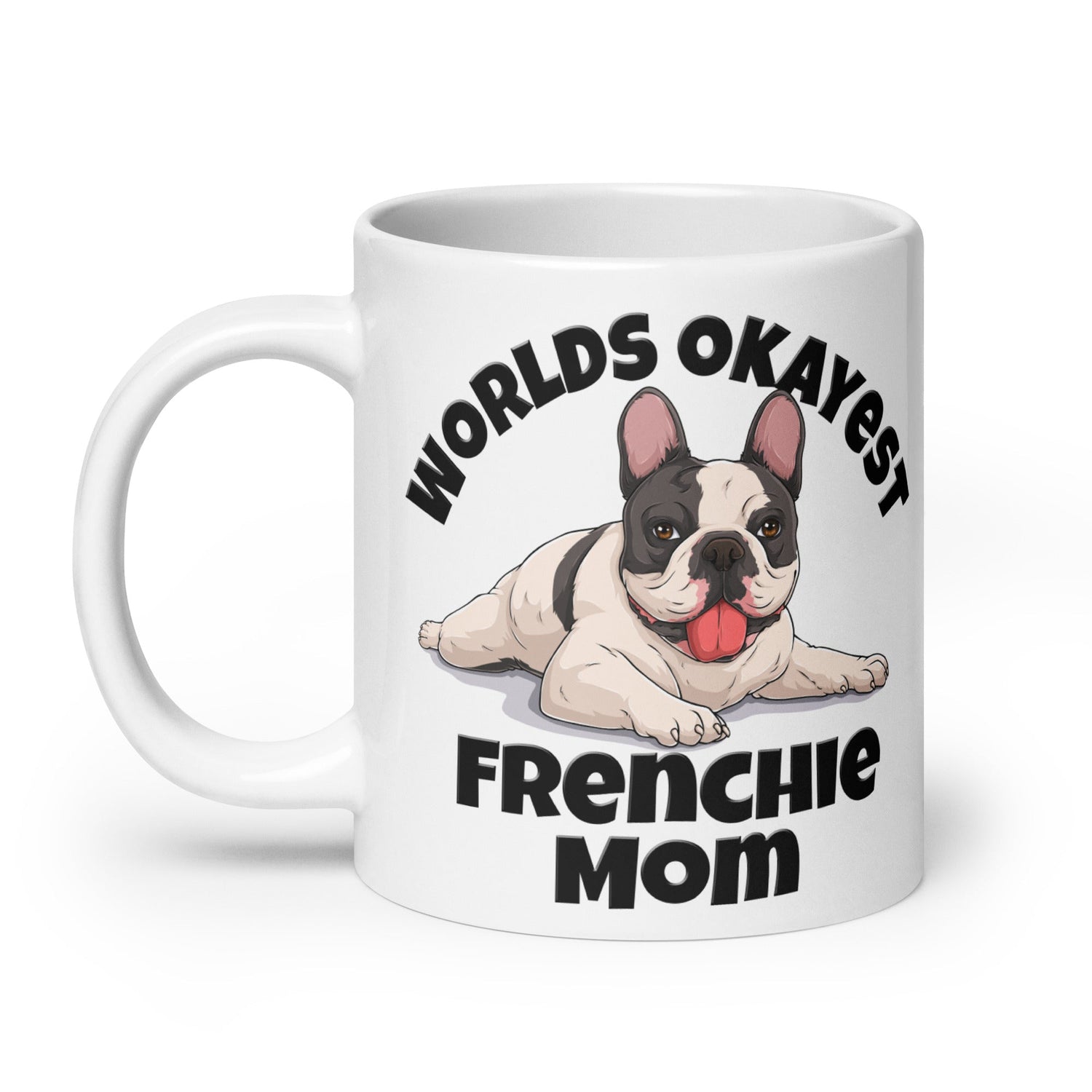 "Worlds Okayest Frenchie Mom" Mug | B&W Colored