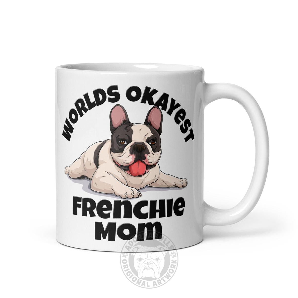 "Worlds Okayest Frenchie Mom" Mug | B&W Colored