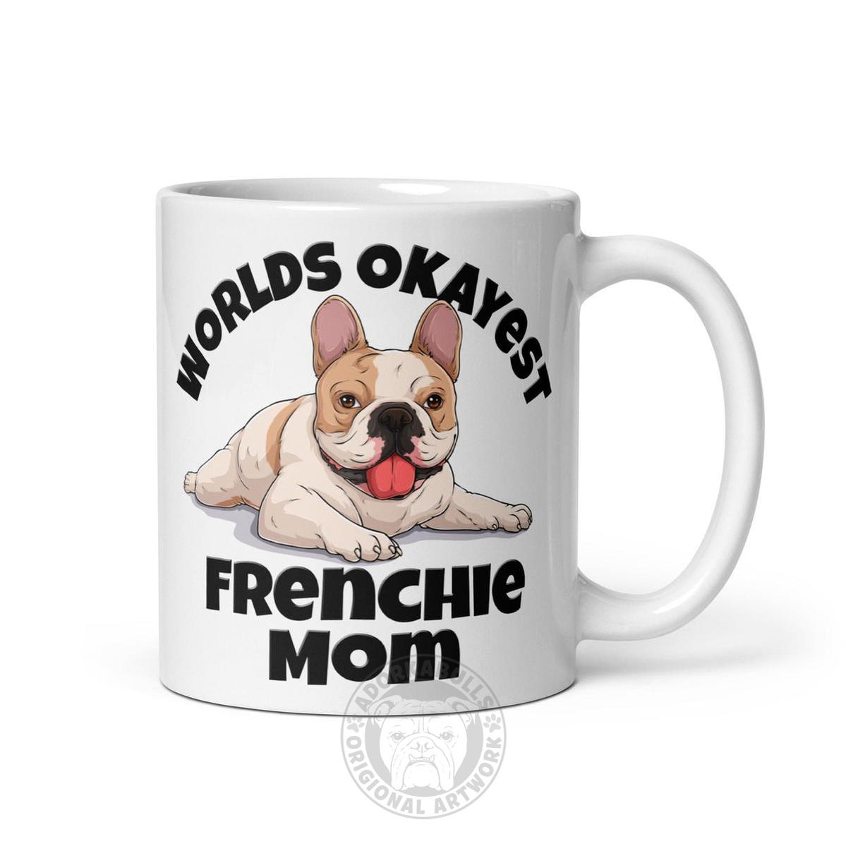 "Worlds Okayest Frenchie Mom" Mug | Fawn & White Colored