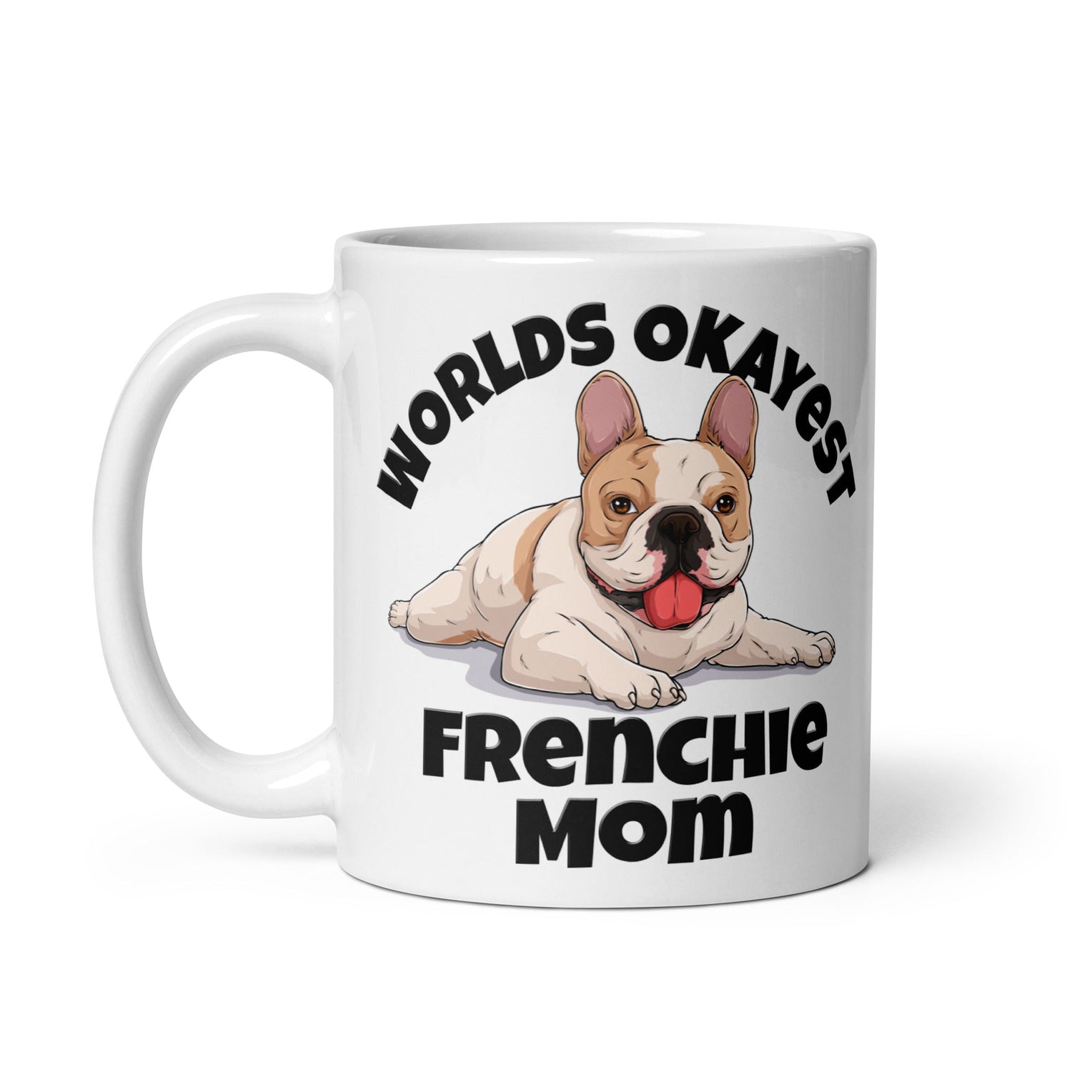 "Worlds Okayest Frenchie Mom" Mug | Fawn & White Colored