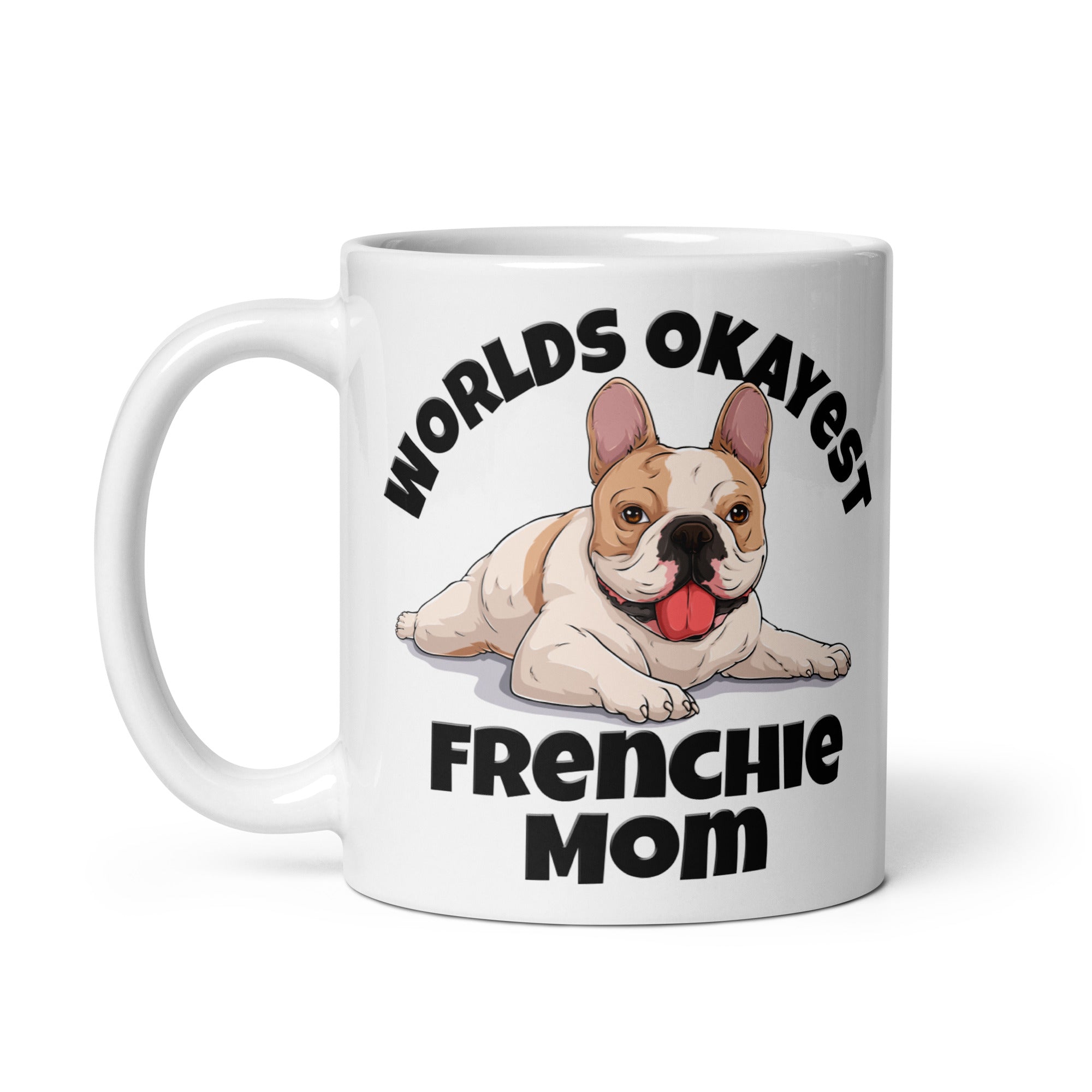 "Worlds Okayest Frenchie Mom" Mug | Fawn & White Colored