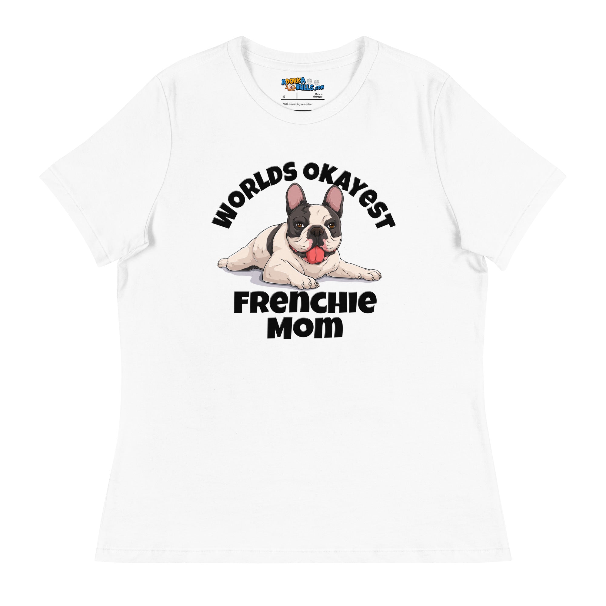 "Worlds Okayest Frenchie Mom" Relaxed T - Shirt | B&W Colored