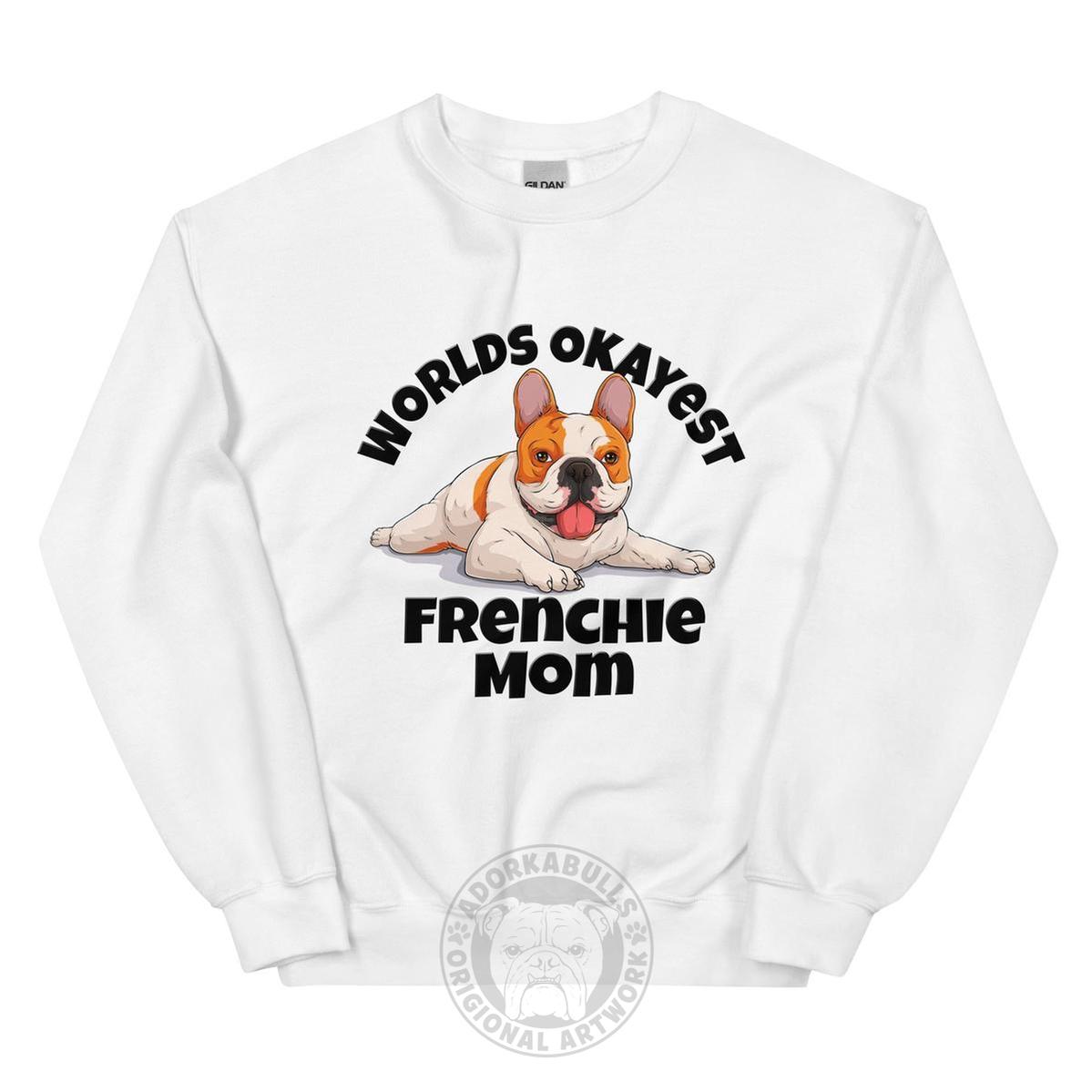 "World’s Okayest Frenchie Mom" Sweatshirt | Red & White Colored