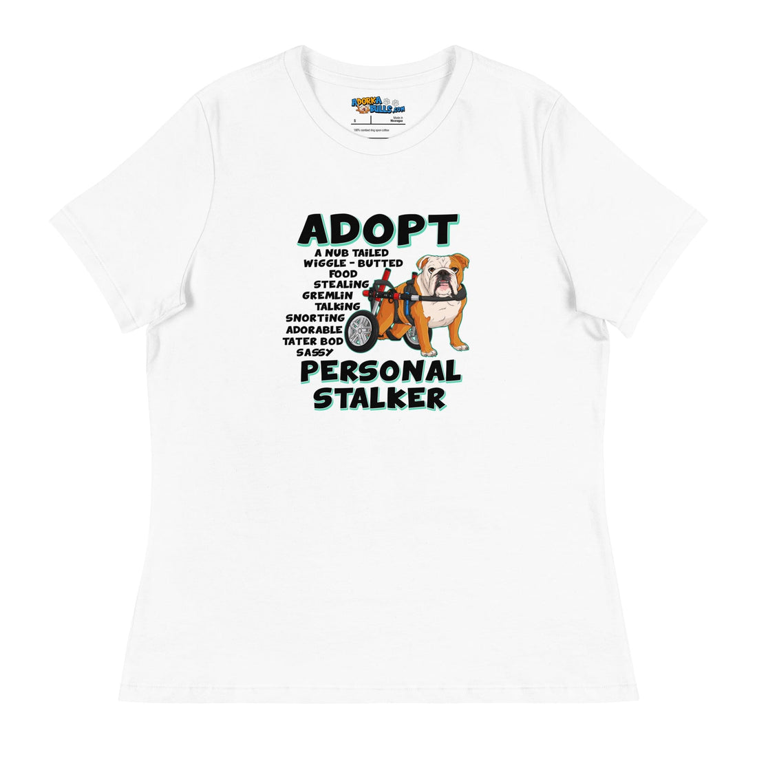 "Adopt A Personal Stalker" Bulldog Women&