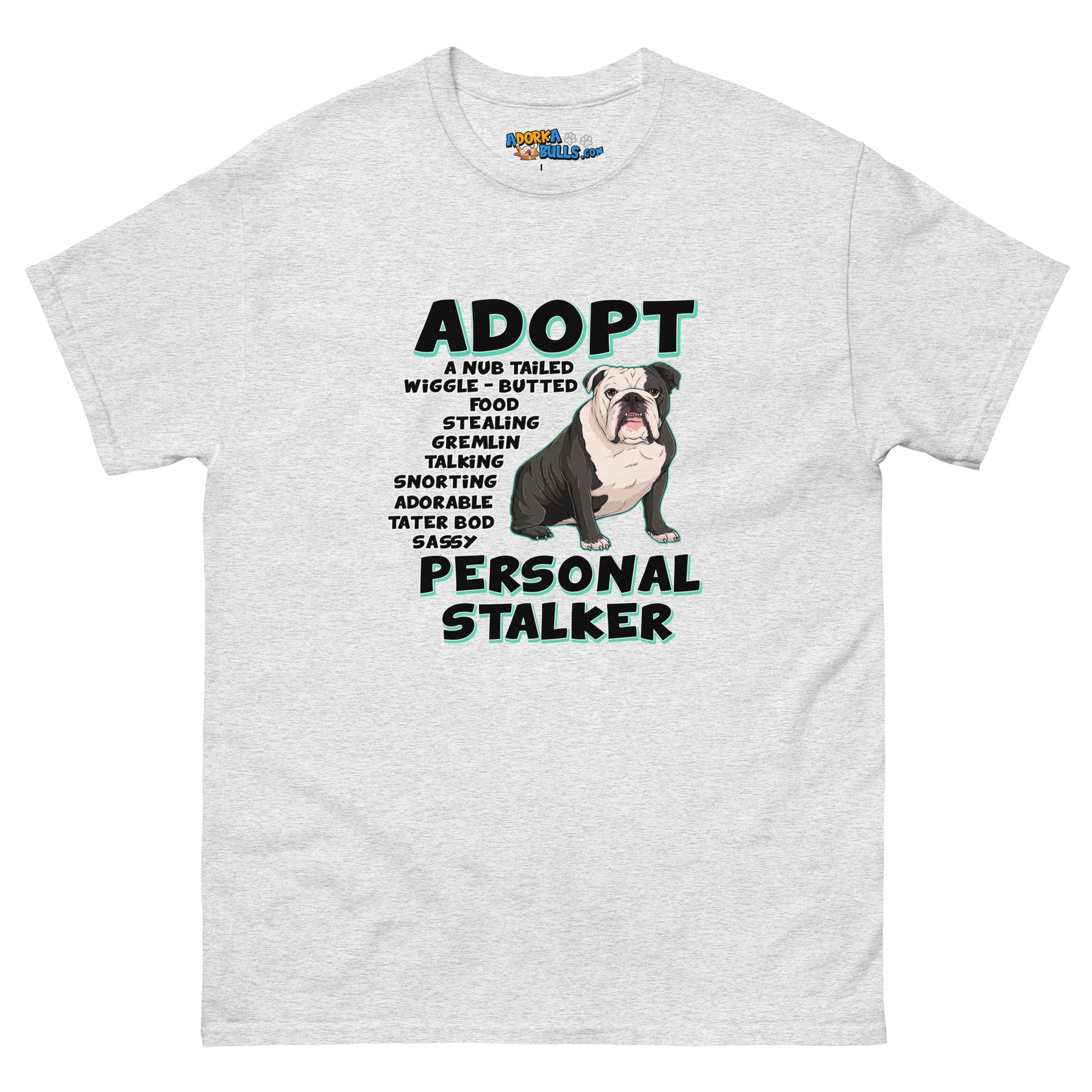 "Adopt A Personal Stalker" English Bulldog Men's Tee | B&W Colored