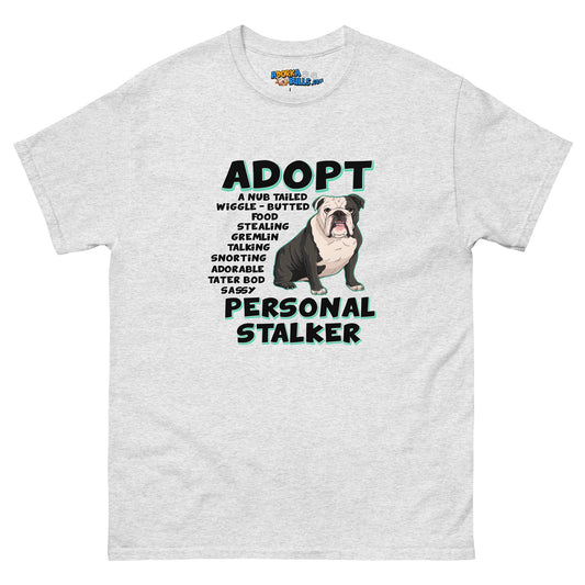 "Adopt A Personal Stalker" English Bulldog Men's Tee | B&W Colored