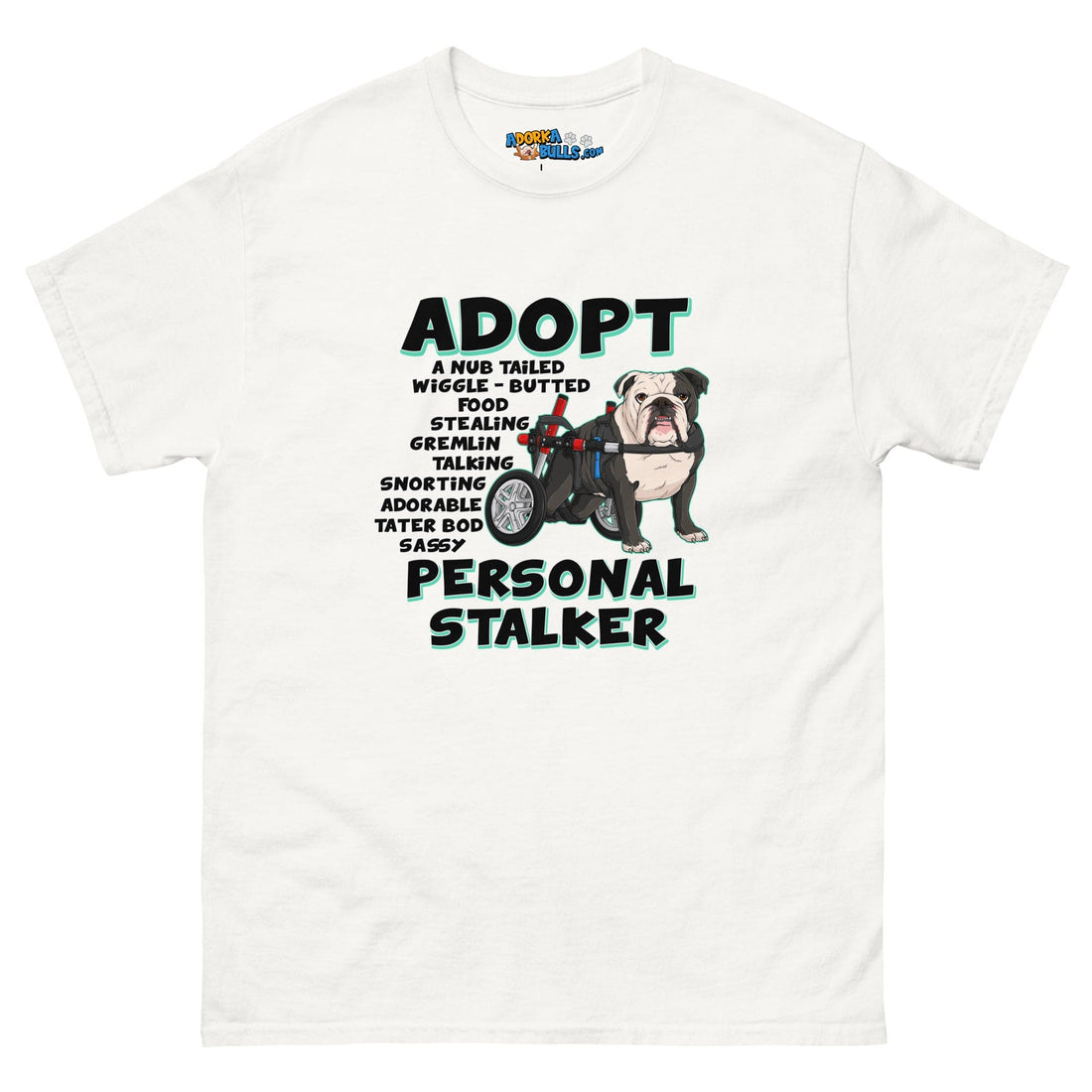 "Adopt A Personal Stalker" English Bulldog Men&