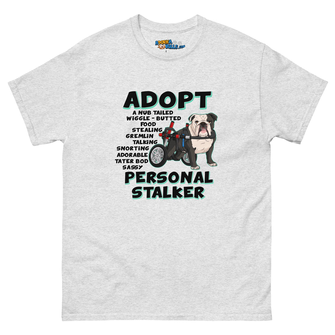 "Adopt A Personal Stalker" English Bulldog Men&