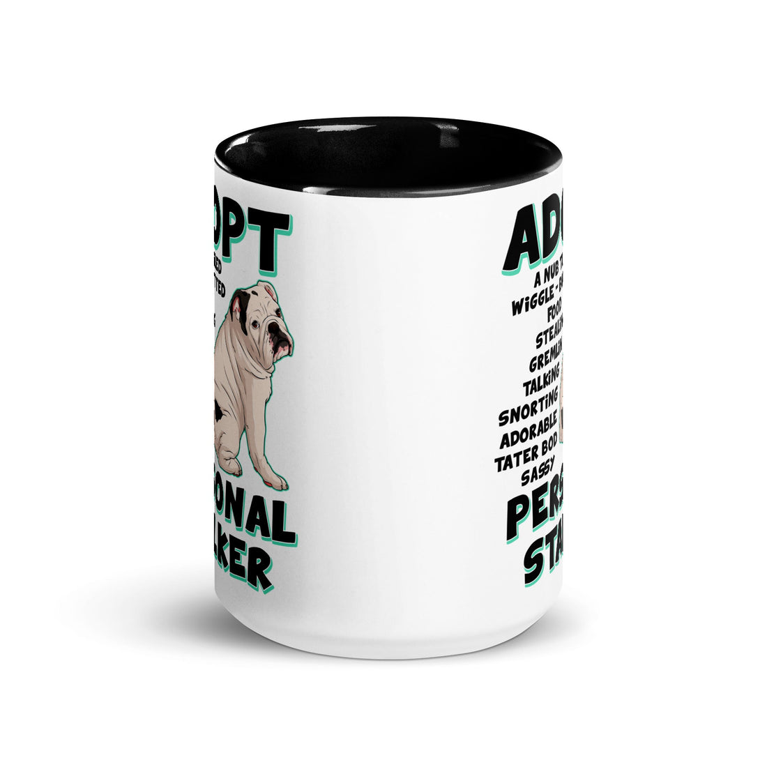 "Adopt A Personal Stalker" English Bulldog Mug (15oz) | White &amp; Black Colored