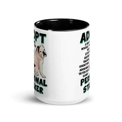 "Adopt A Personal Stalker" English Bulldog Mug (15oz) | White &amp; Black Colored