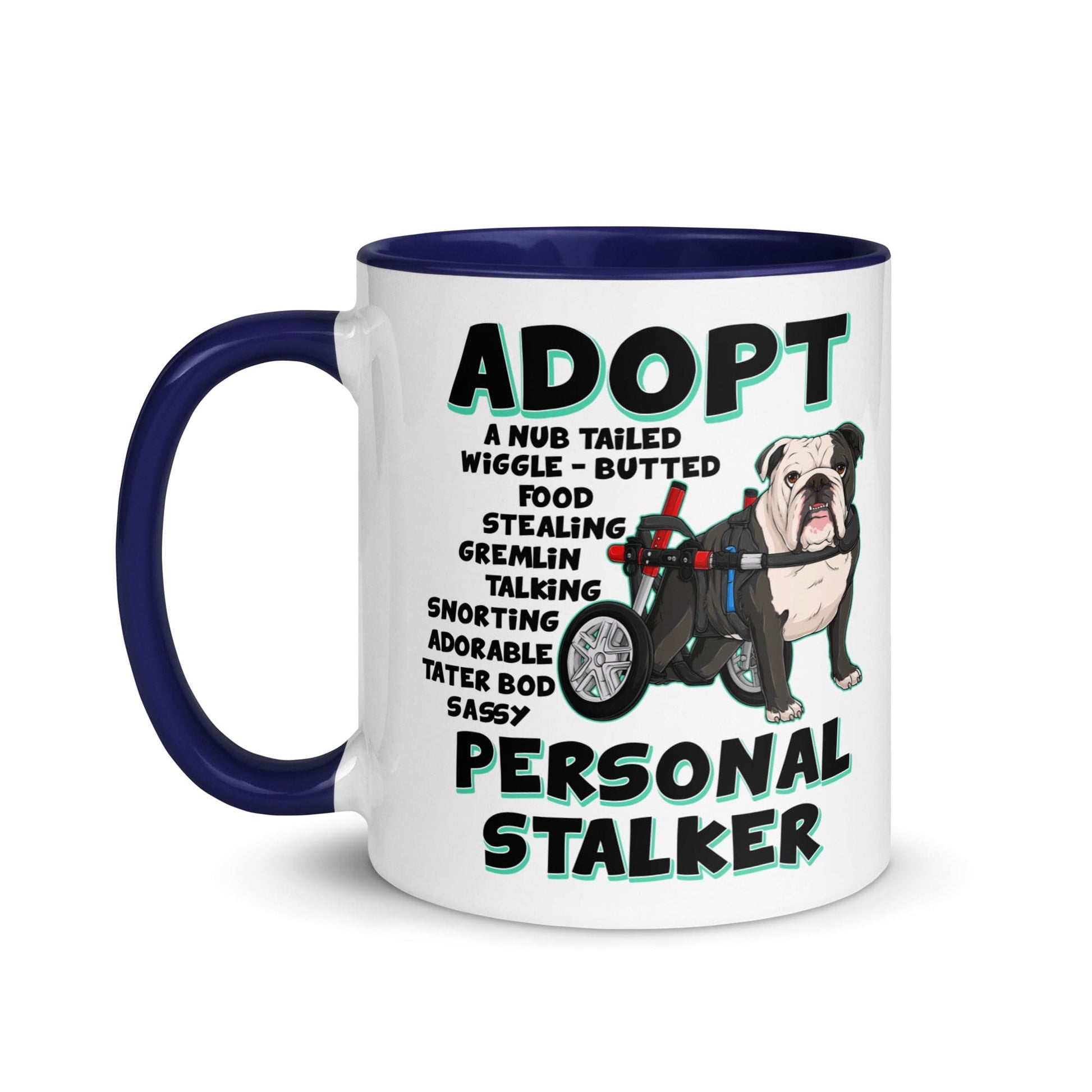 "Adopt A Personal Stalker" English Bulldog Mug | B&W Colored in Wheelchair