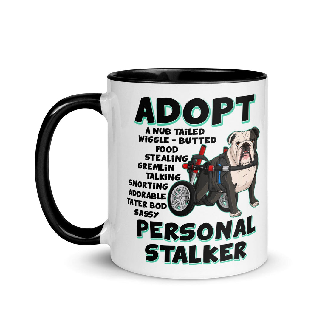 &quot;Adopt A Personal Stalker&quot; English Bulldog Mug | B&amp;W Colored in Wheelchair