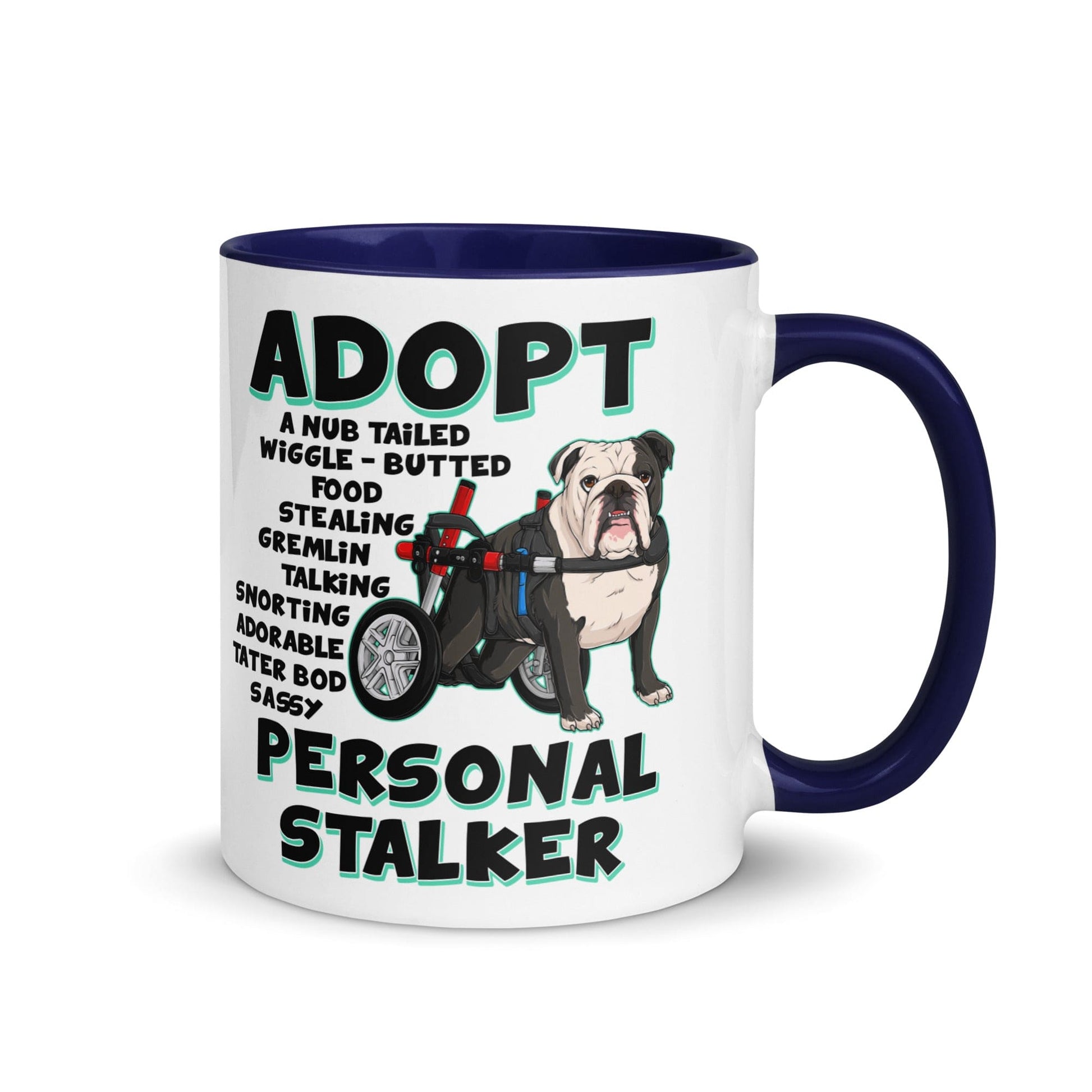 "Adopt A Personal Stalker" English Bulldog Mug | B&W Colored in Wheelchair