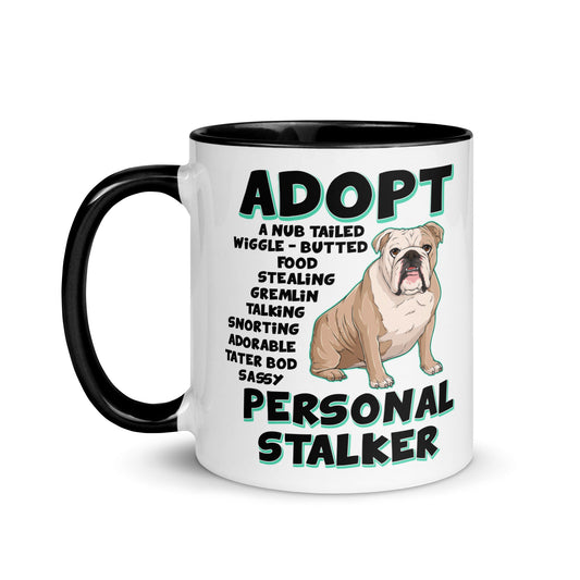 "Adopt A Personal Stalker" English Bulldog Mug | Fawn & White Colored