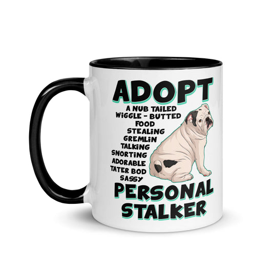 "Adopt A Personal Stalker" English Bulldog Mug | White & Black Colored