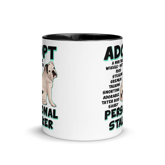 "Adopt A Personal Stalker" English Bulldog Mug | White & Black Colored