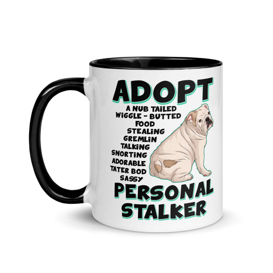 "Adopt A Personal Stalker" English Bulldog Mug | White & Fawn Colored