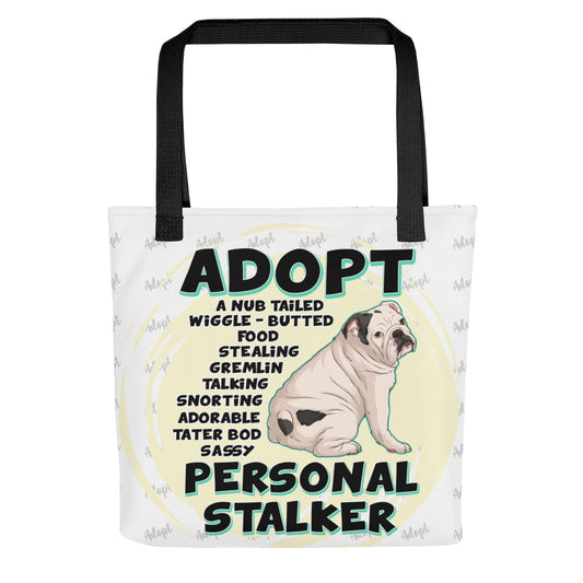 "Adopt A Personal Stalker" English Bulldog Tote Bag | White & Black Colored