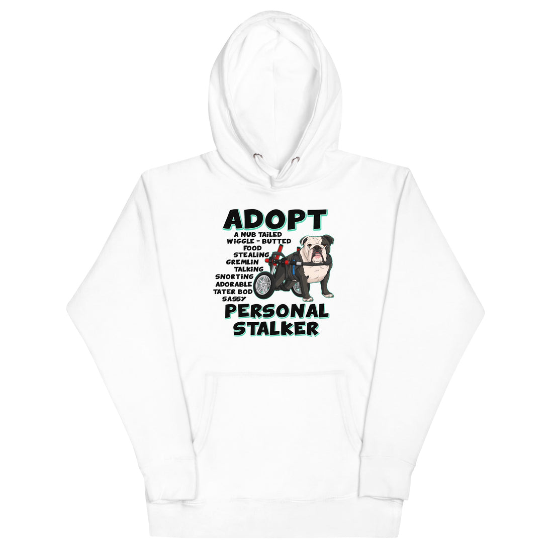 &quot;Adopt A Personal Stalker&quot; English Bulldog Unisex Hoodie | B&amp;W Colored with in Wheelchair