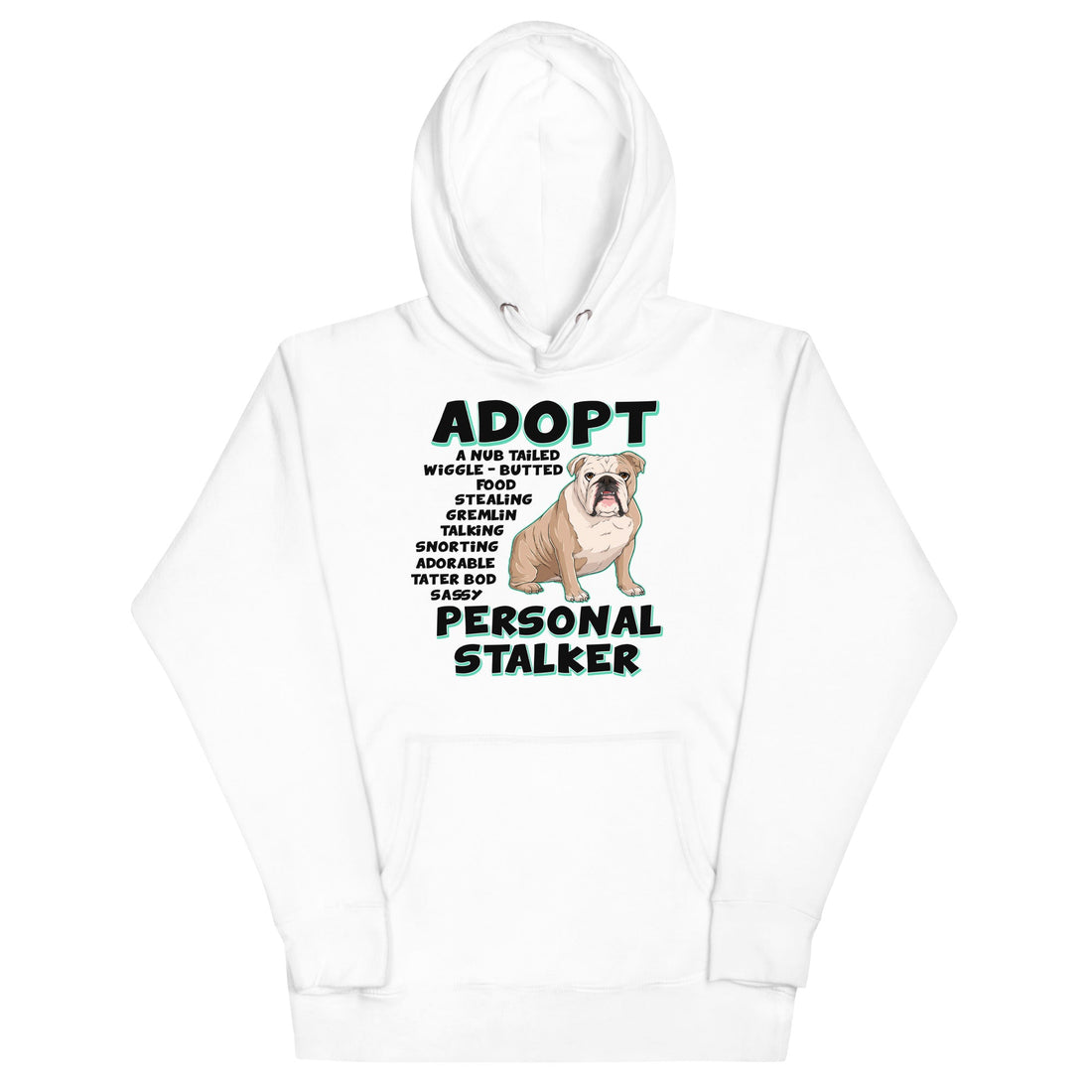 "Adopt A Personal Stalker" English Bulldog Unisex Hoodie | Fawn & White Colored