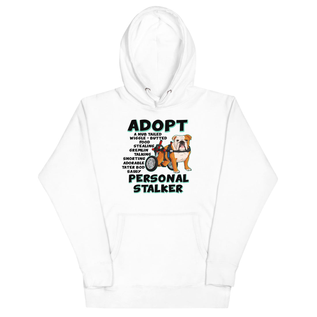 &quot;Adopt A Personal Stalker&quot; English Bulldog Unisex Hoodie | Fawn &amp; White Colored Bifida in Wheelchair