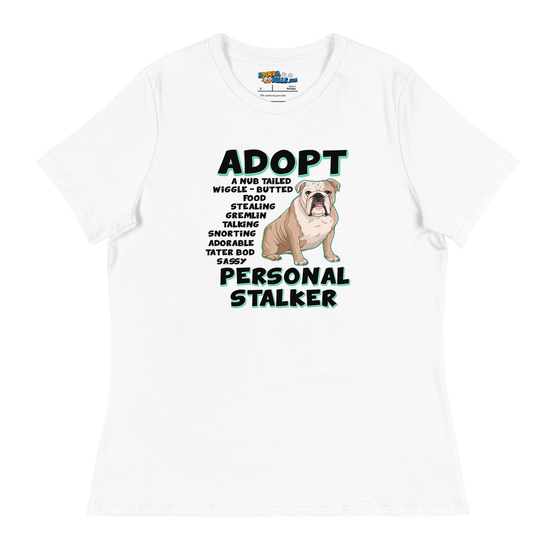 &quot;Adopt A Personal Stalker&quot; English Bulldog Women&