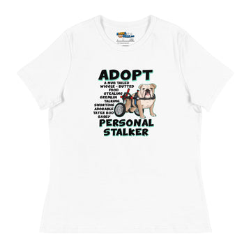 "Adopt A Personal Stalker" English Bulldog Women's Relaxed Tee | Fawn & White Colored in Wheelchair