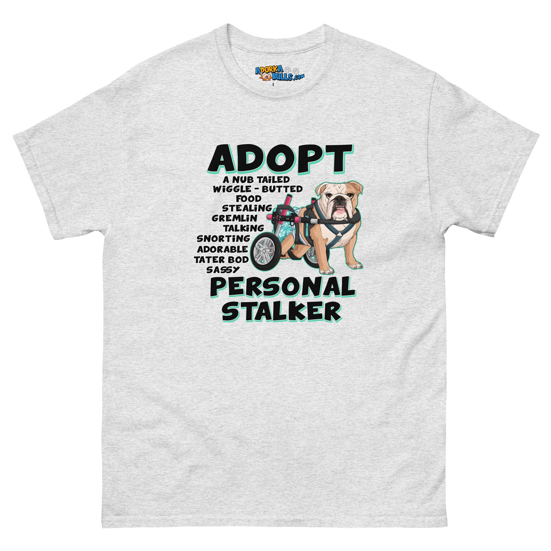 "Adopt A Personal Stalker" Female English Bulldog Men&