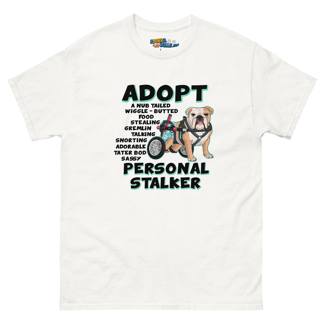 "Adopt A Personal Stalker" Female English Bulldog Men&