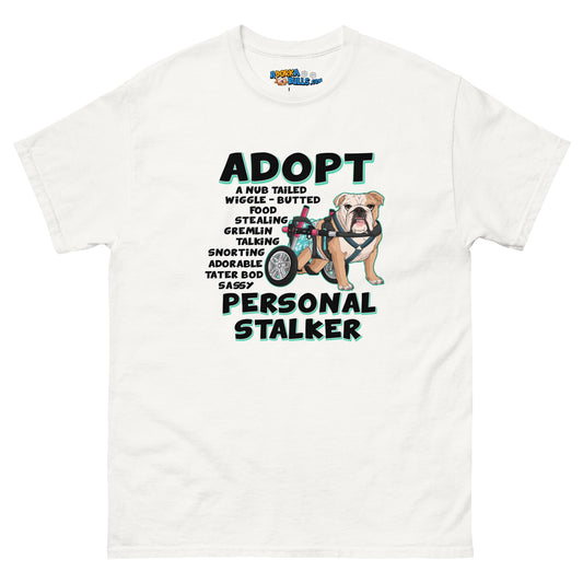 "Adopt A Personal Stalker" Female English Bulldog Men's Tee | Fawn & White Colored with Spina Bifida in Wheelchair