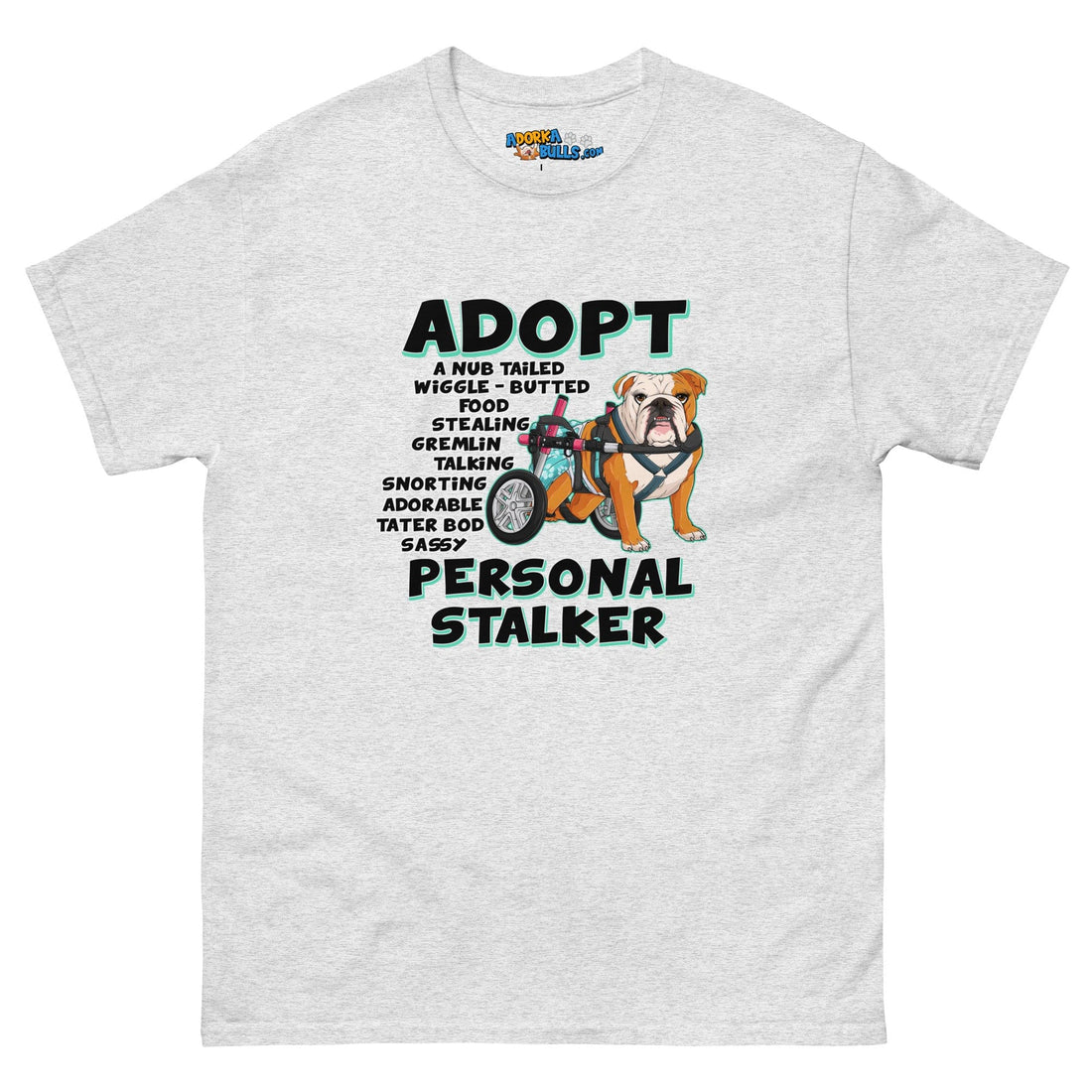 "Adopt A Personal Stalker" Female English Bulldog Men&