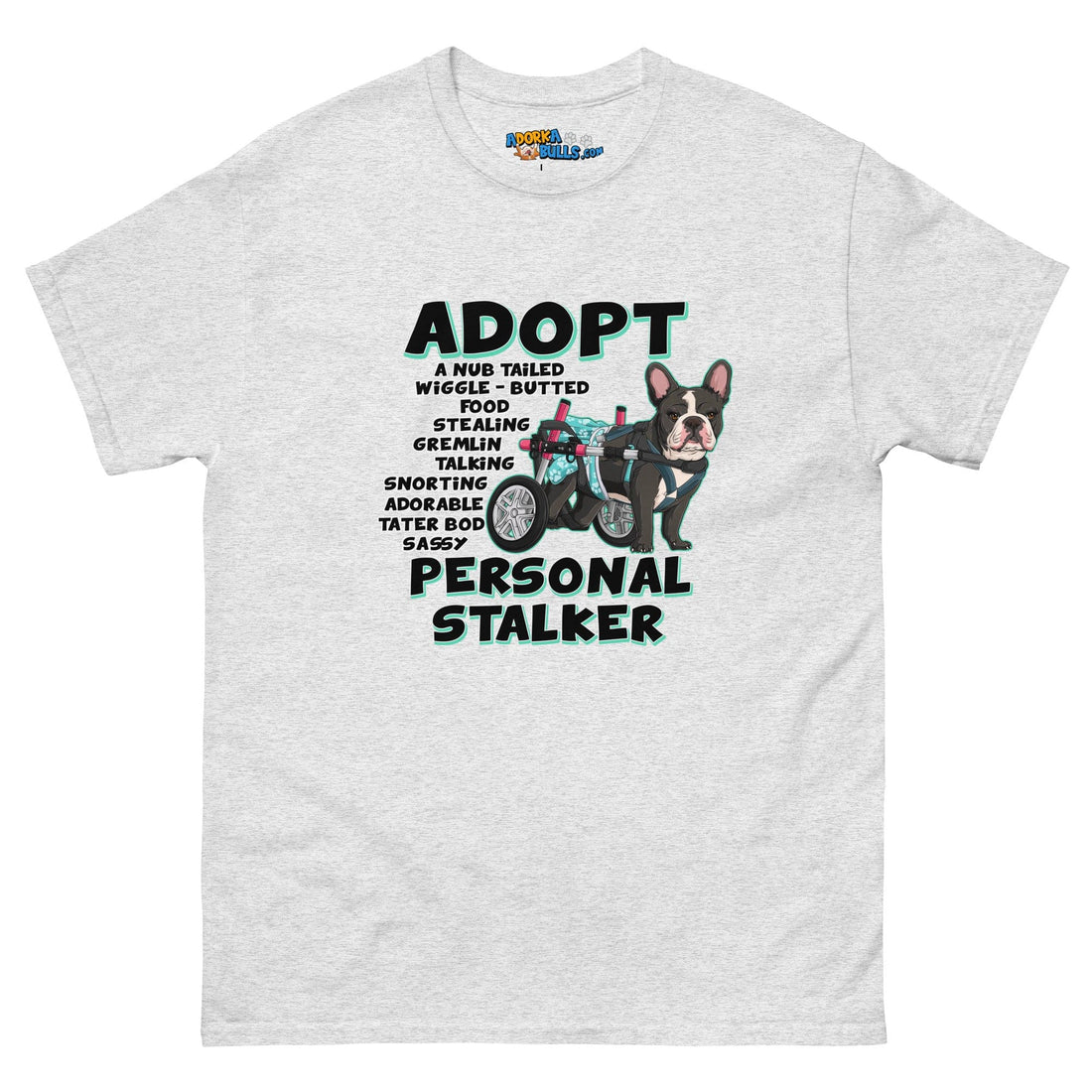 &quot;Adopt A Personal Stalker&quot; Female French Bulldog Men&