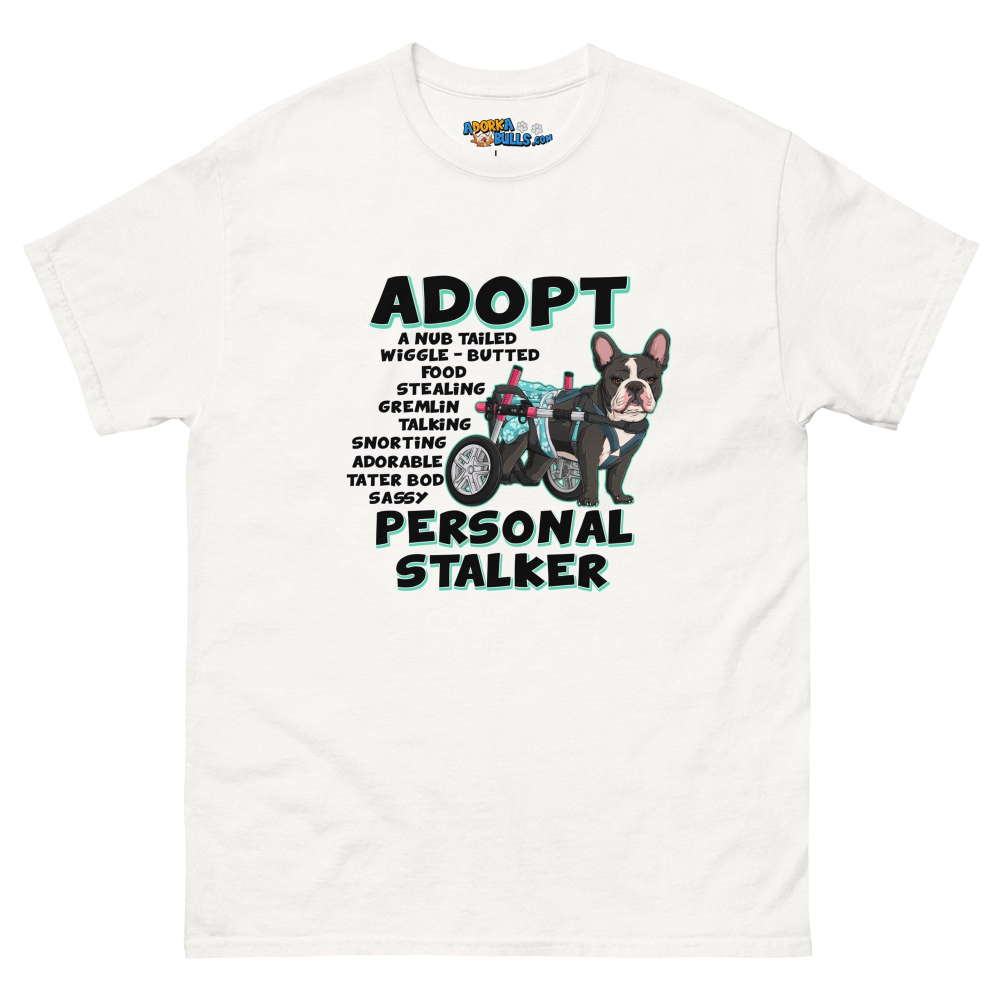 &quot;Adopt A Personal Stalker&quot; Female French Bulldog Men&