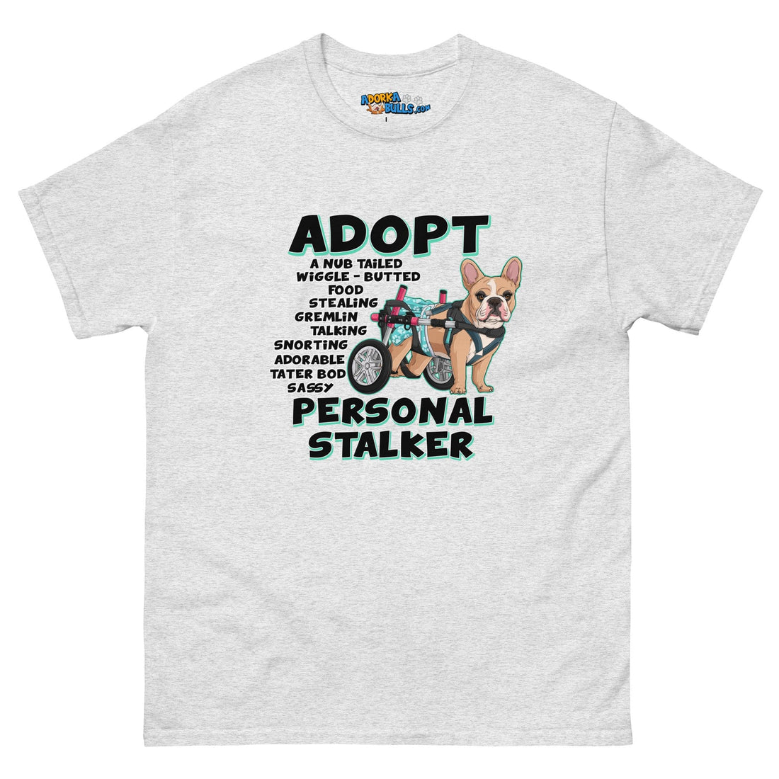 &quot;Adopt A Personal Stalker&quot; Female French Bulldog Men&