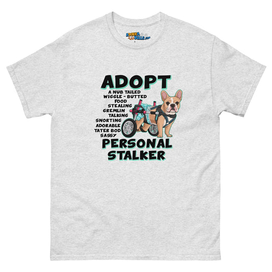 "Adopt A Personal Stalker" Female French Bulldog Men's Tee | Fawn & White Colored with Spina Bifida in Wheelchair