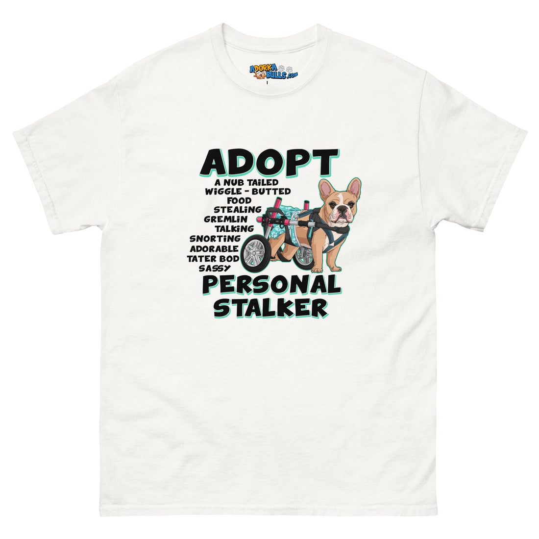 &quot;Adopt A Personal Stalker&quot; Female French Bulldog Men&