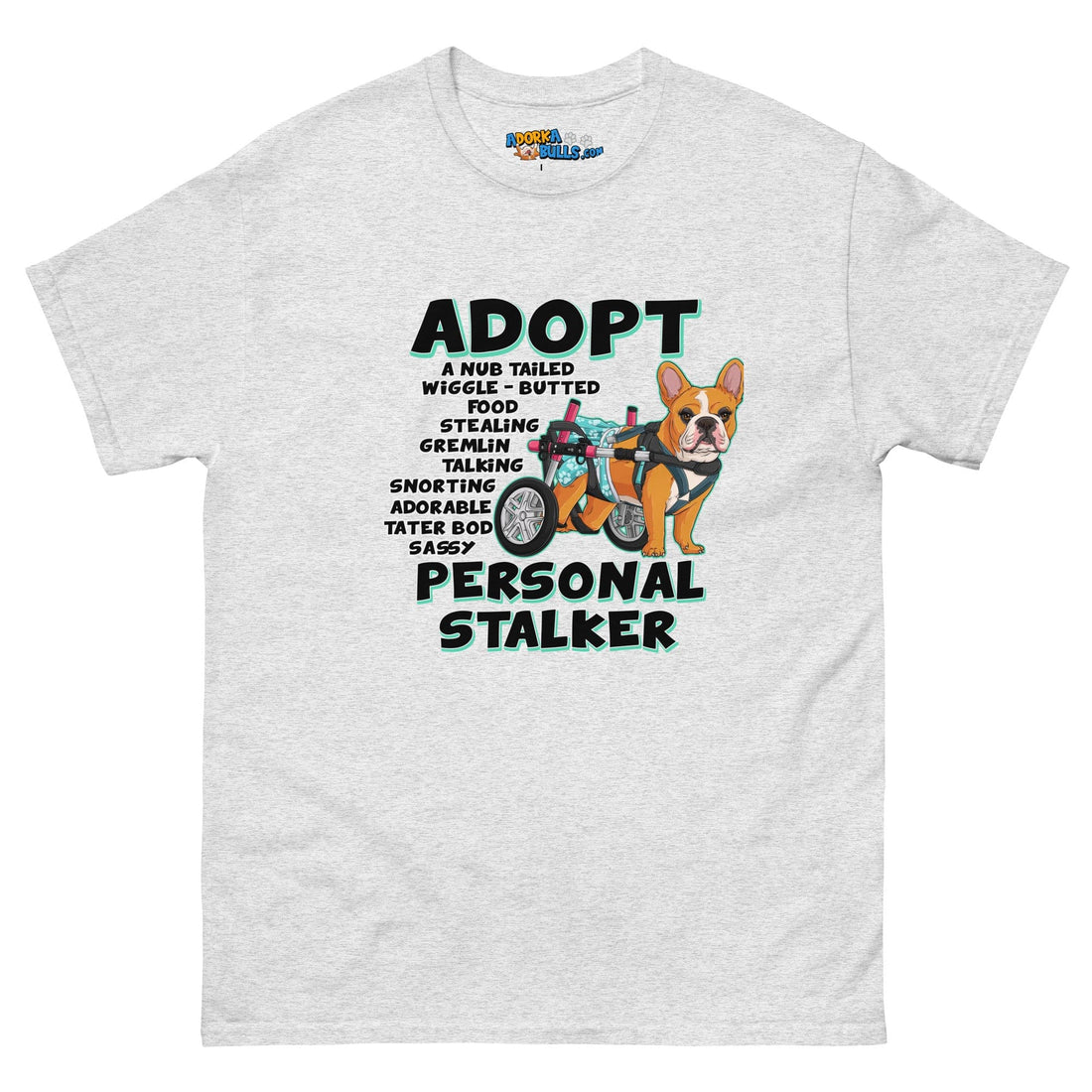 &quot;Adopt A Personal Stalker&quot; Female French Bulldog Men&