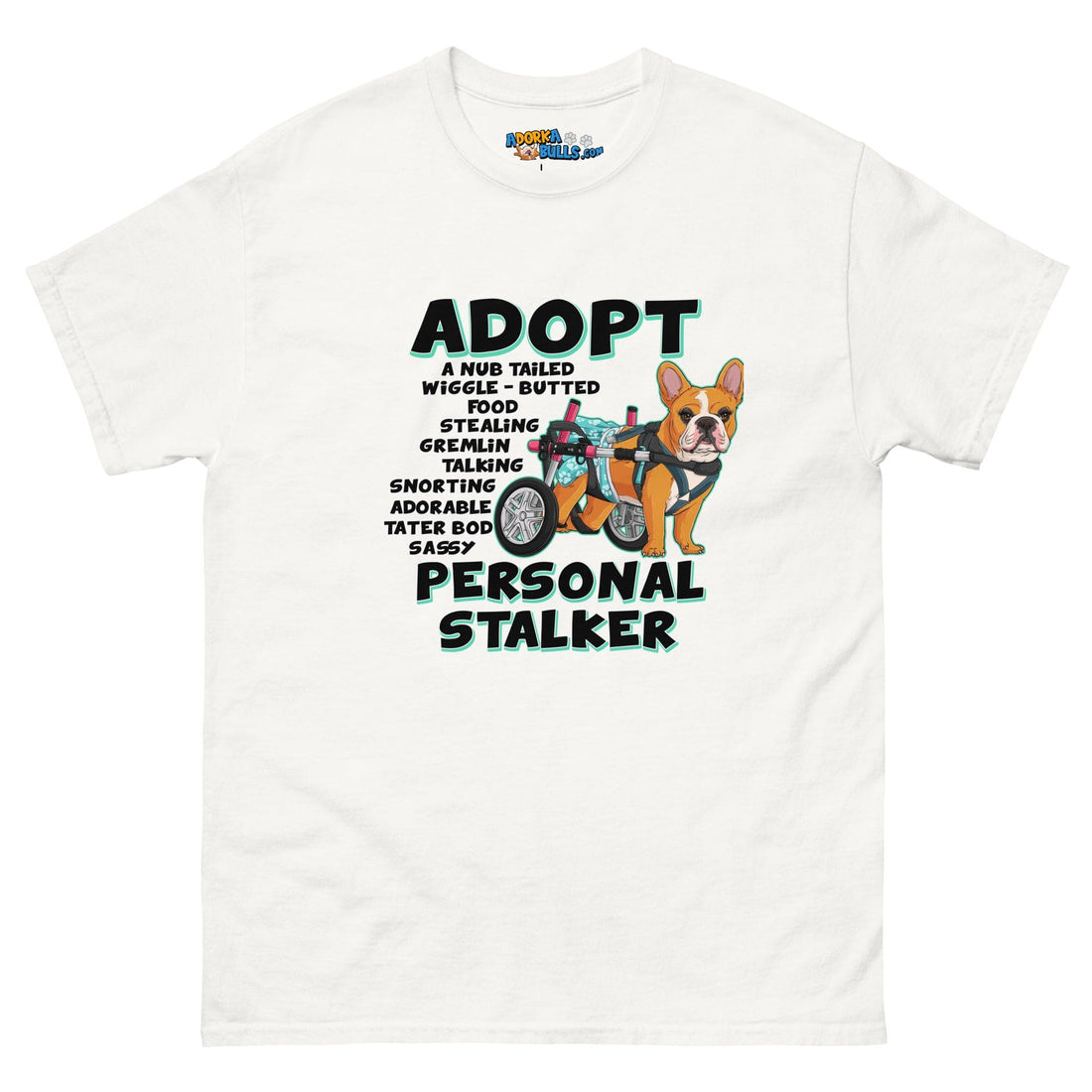 &quot;Adopt A Personal Stalker&quot; Female French Bulldog Men&