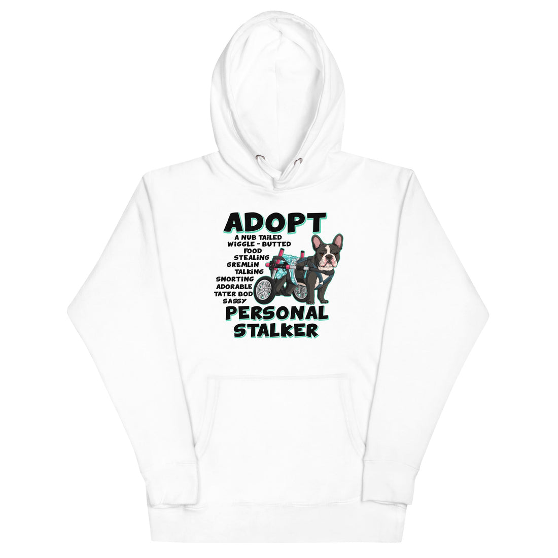 &quot;Adopt A Personal Stalker&quot; Female French Bulldog Unisex Hoodie | B&amp;W Colored with Spina Bifida in Wheelchair