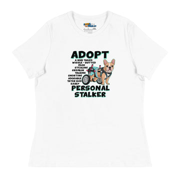 "Adopt A Personal Stalker" Female French Bulldog Women's Relaxed Tee | Fawn & White Colored with Spina Bifida in Wheelchair