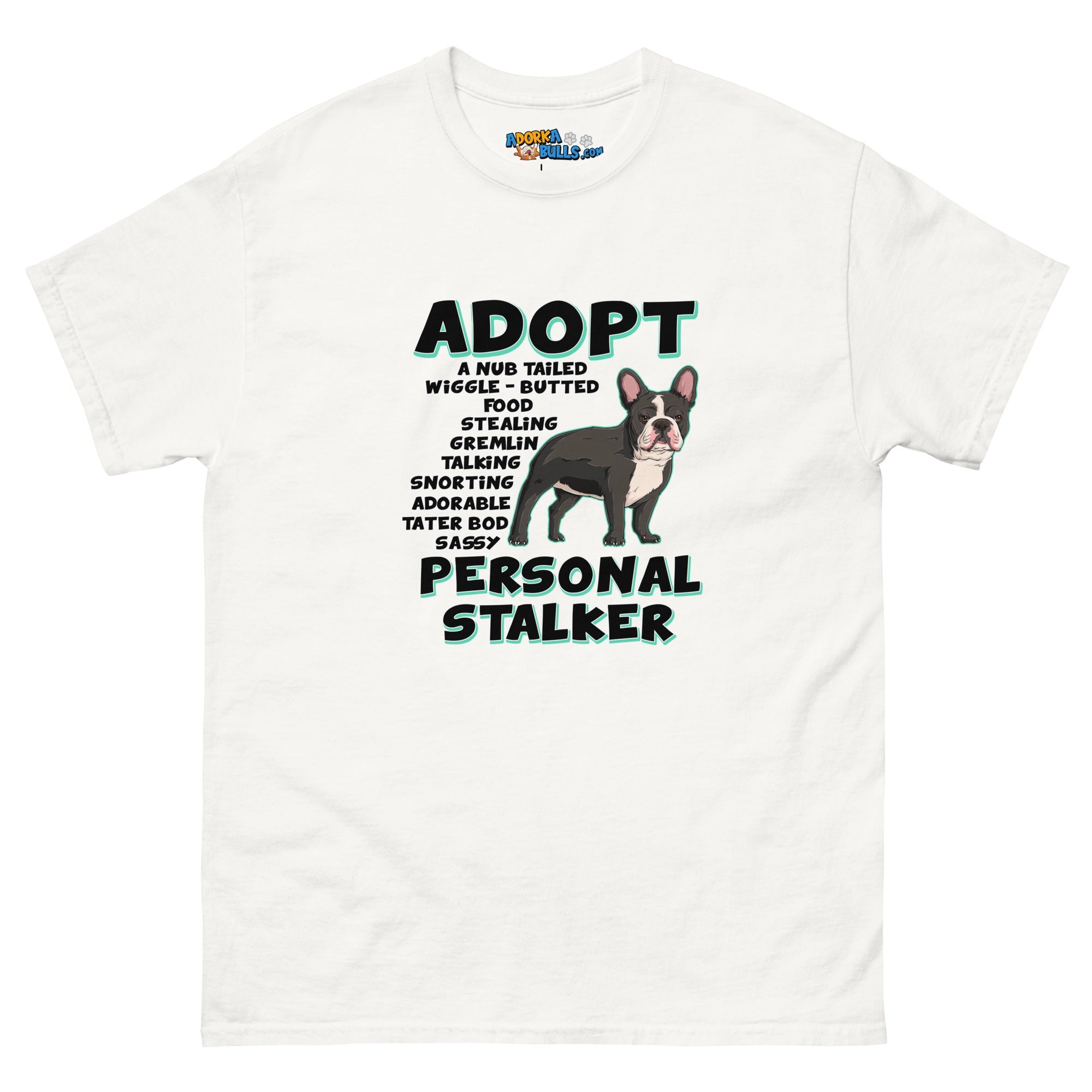 &quot;Adopt A Personal Stalker&quot; French Bulldog Men&