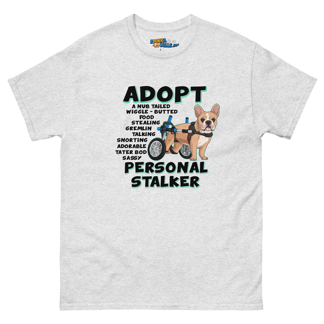 &quot;Adopt A Personal Stalker&quot; French Bulldog Men&