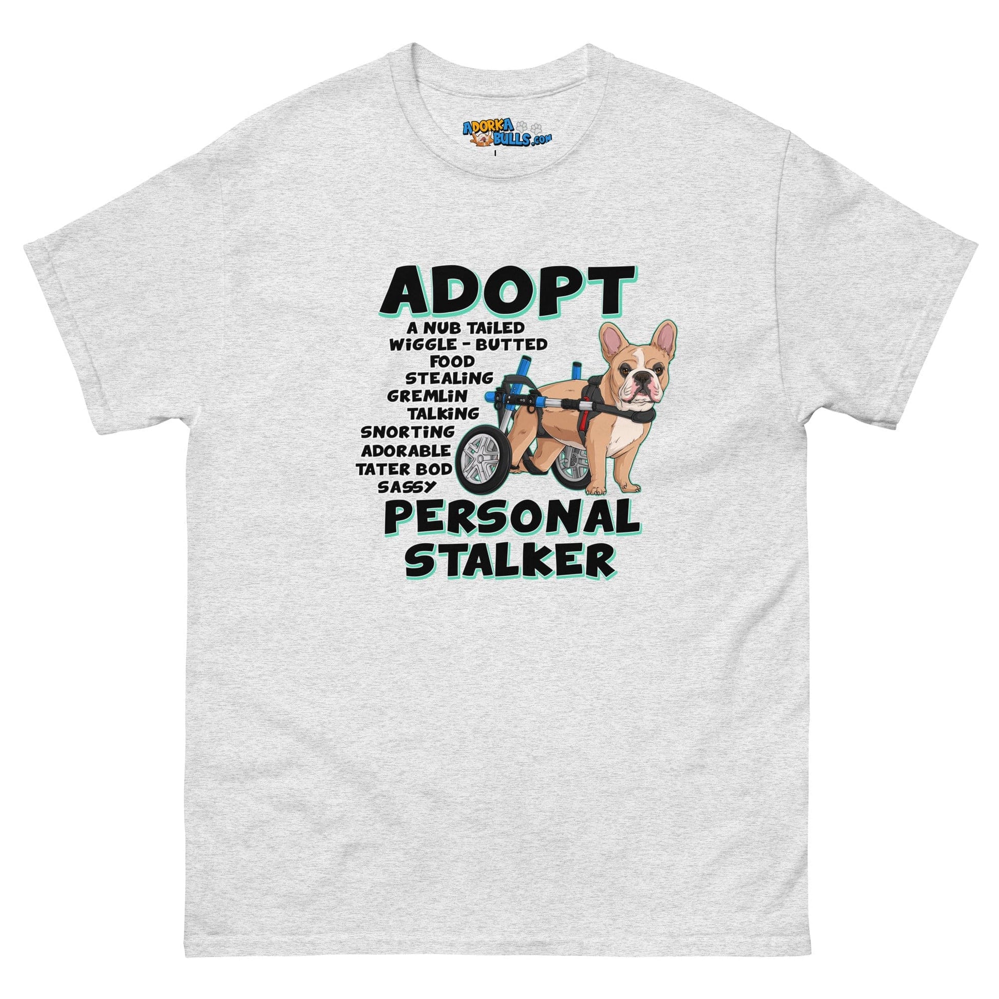 "Adopt A Personal Stalker" French Bulldog Men's Tee | Fawn & White Colored in Wheelchair