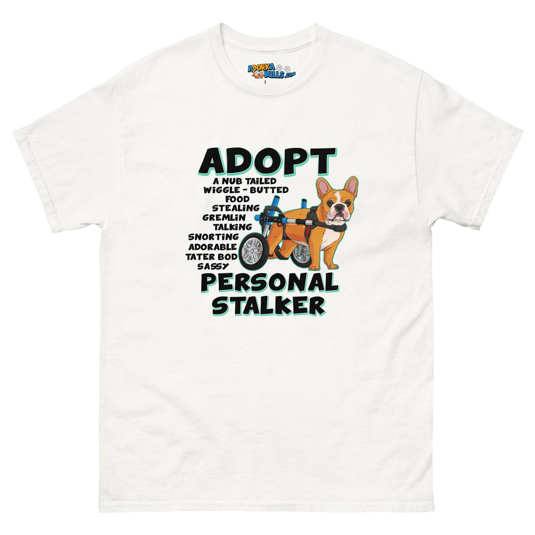 &quot;Adopt A Personal Stalker&quot; French Bulldog Men&